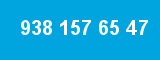 938 157 65 47